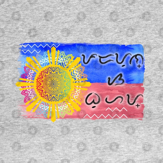 Phil.Flag Baybayin word 'Padayon sa Buhay' (life goes on) by Pirma Pinas